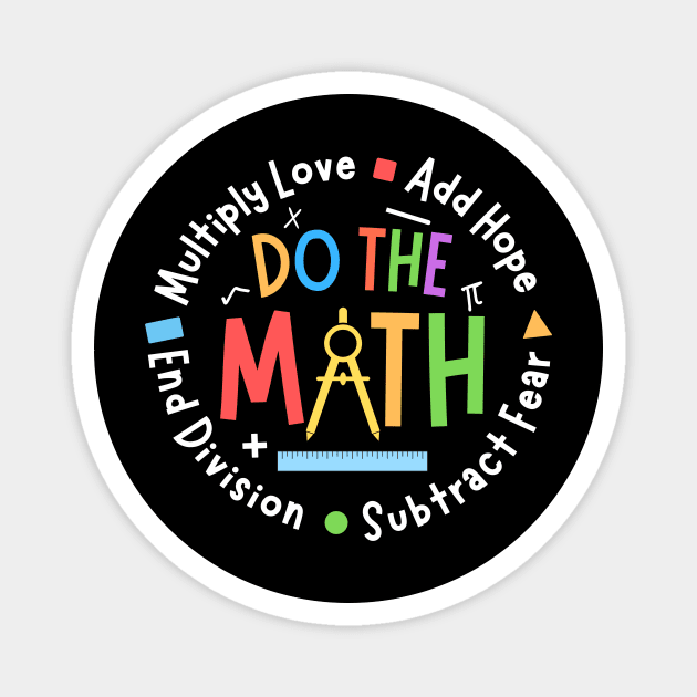 Love Hope Fear Motivational Math Teacher Magnet by The WYLD Tribe